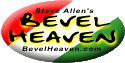 CLick HERE for Steve Allen's BEVEL HEAVEN web site